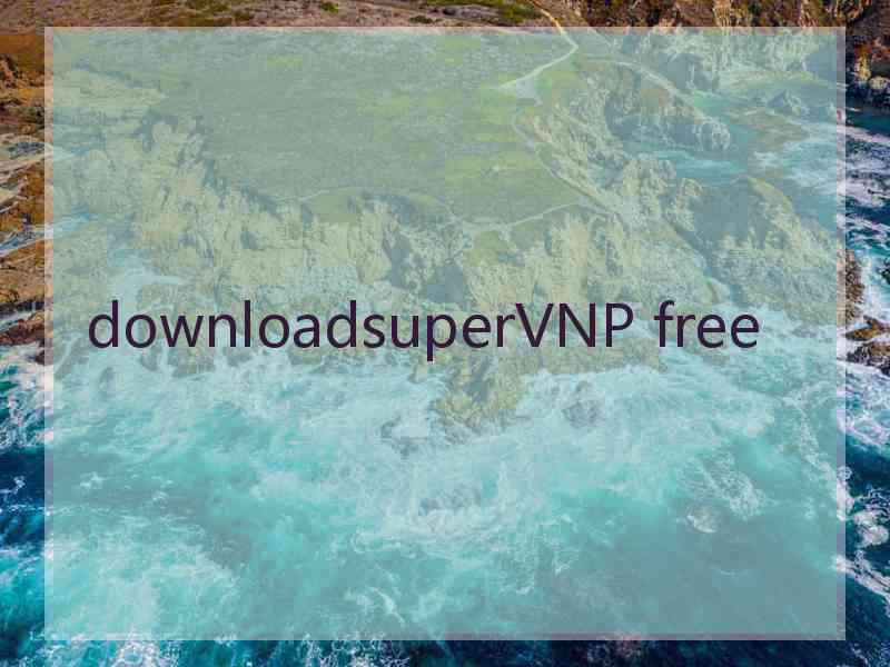 downloadsuperVNP free