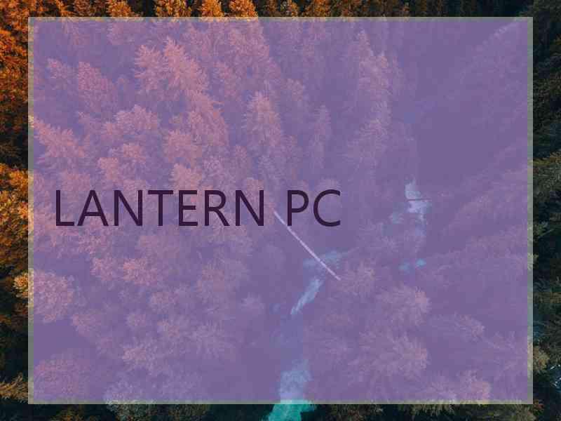 LANTERN PC