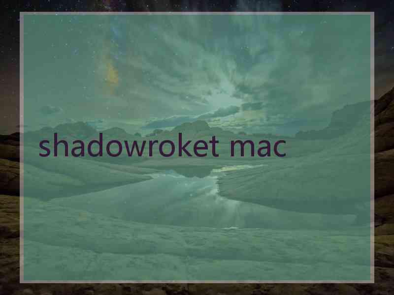 shadowroket mac