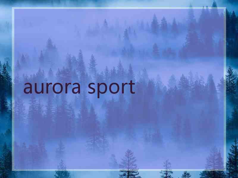 aurora sport