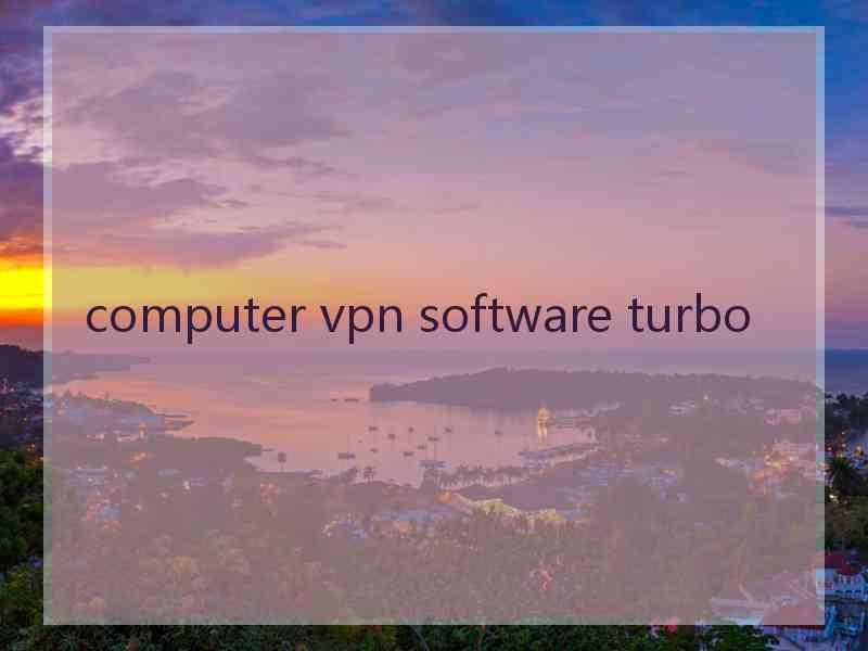 computer vpn software turbo