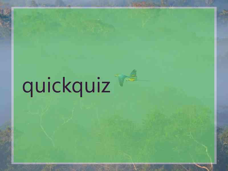 quickquiz