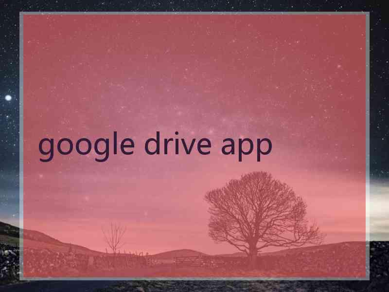 google drive app