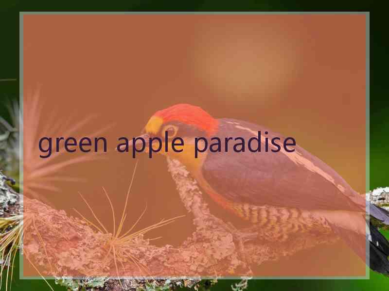 green apple paradise