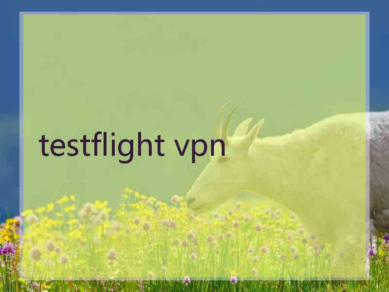 testflight vpn