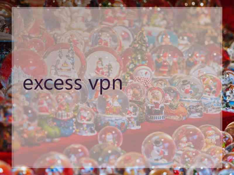 excess vpn